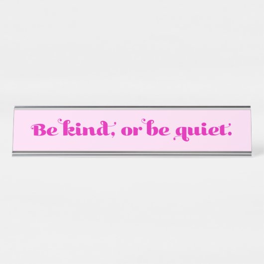 Wees vriendelijk of wees stil bureau naambordje (Voorkant)