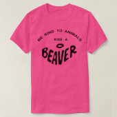 WEES VRIENDELIJK OM DIEREN EEN BEVER TE KUSSEN T-SHIRT (Design voorkant)