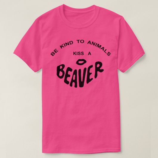 WEES VRIENDELIJK OM DIEREN EEN BEVER TE KUSSEN T-SHIRT (Design voorkant)