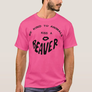 WEES VRIENDELIJK OM DIEREN EEN BEVER TE KUSSEN T-SHIRT