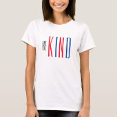 Wees vriendelijk Quote Red White Blue Womens Mode T-shirt (Voorkant)
