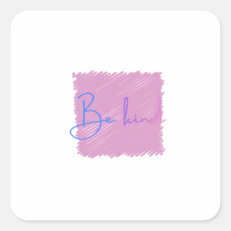 Wees Vriendelijk Sticker, Pastel Motiverende Spreu Vierkante Sticker