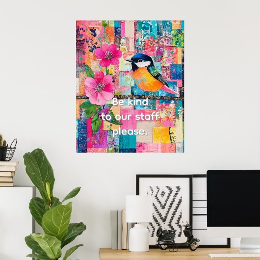 Wees vriendelijk tegen ons personeel alstublieft poster (Thuiskantoor)
