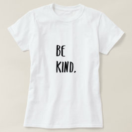 Wees vriendelijk Typografie Kunst T-shirt