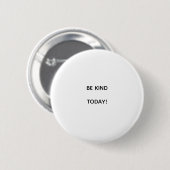WEES VRIENDELIJK Vandaag! Ronde Button 5,7 Cm (Voorkant /achterkant)