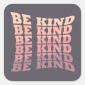 Wees vriendelijk vierkante sticker (Voorkant)