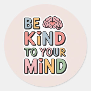 Wees vriendelijk voor je geest Aesthetische typogr Ronde Sticker
