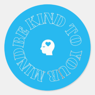 Wees vriendelijk voor je geest blauwe cirkelsticke ronde sticker