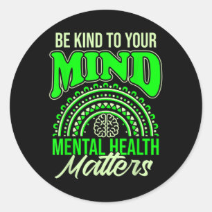 Wees vriendelijk voor je geest en het bewustzijn v ronde sticker