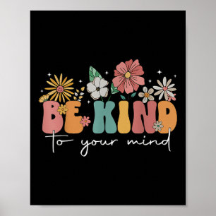  Wees vriendelijk voor je geest Floral Mental Heal Poster