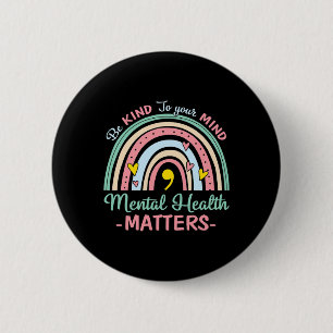 Wees vriendelijk voor je geest, geestelijke gezond ronde button 5,7 cm