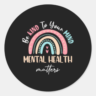 Wees vriendelijk voor je geest, geestelijke gezond ronde sticker