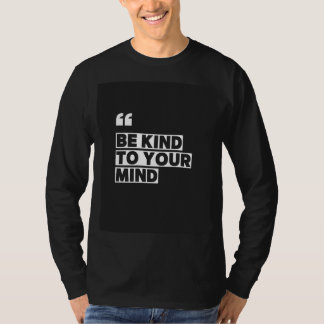 Wees Vriendelijk Voor Je Geest Minimalistische Men T-shirt
