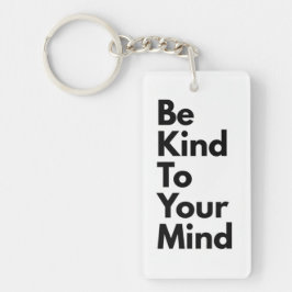 "Wees vriendelijk voor je geest" Minimalistische s Sleutelhanger