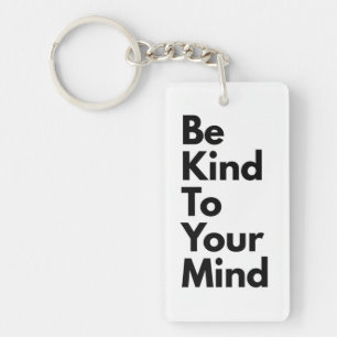 "Wees vriendelijk voor je geest" Minimalistische s Sleutelhanger