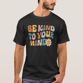 Wees vriendelijk voor je geest Retro geestelijke g T-shirt