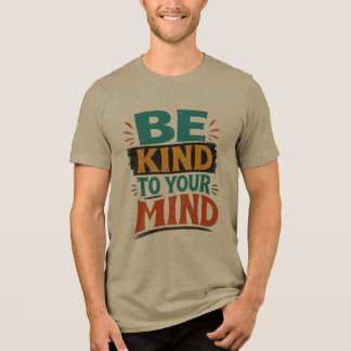 Wees vriendelijk voor je geest-shirt – positieve g Tri-Blend shirt