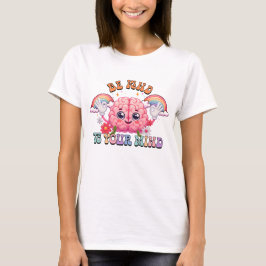 Wees vriendelijk voor je geest t-shirt