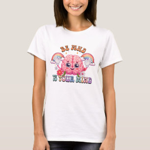 Wees vriendelijk voor je geest t-shirt