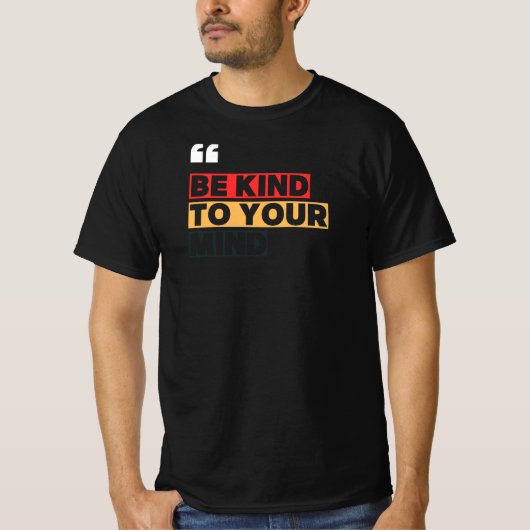 Wees vriendelijk voor je geest t-shirt (Voorkant)