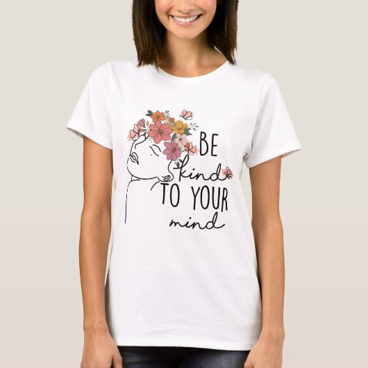 Wees vriendelijk voor je geest t-shirt (Voorkant)