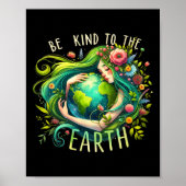 Wees vriendelijk voor Moeder Natuur Earth Day Eart Poster (Voorkant)