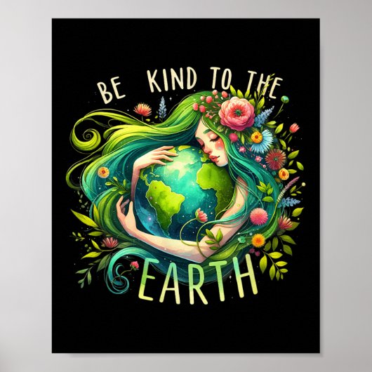 Wees vriendelijk voor Moeder Natuur Earth Day Eart Poster (Voorkant)