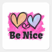 Wees vriendelijk Waterverf Vierkante Sticker (Voorkant)
