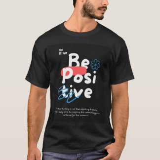 Wees vriendelijk, wees positief, T-shirt