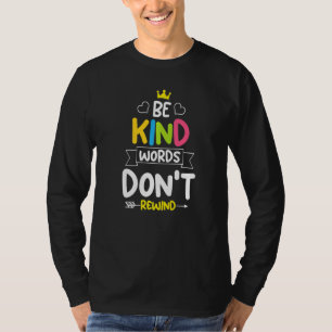 Wees vriendelijk woorden niet terugspoelen Unity D T-shirt
