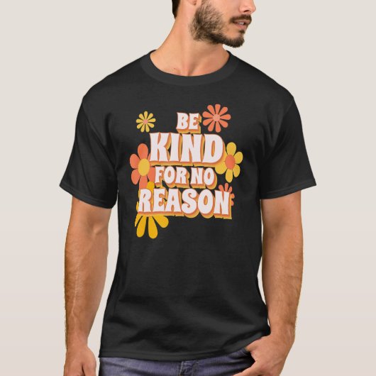 Wees vriendelijk zonder reden t-shirt (Voorkant)