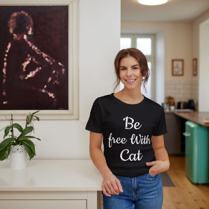 Wees vrij met Cat Funny Quote Gepersonaliseerd Zwa T-shirt