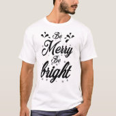 Wees vrolijk, wees helder t-shirt (Voorkant)