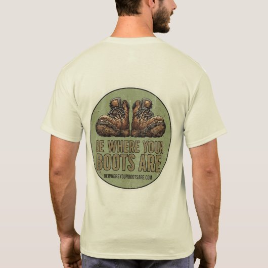 Wees waar je laarzen modderige laars zijn. t-shirt (Achterkant)