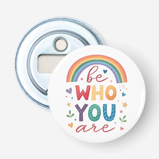 Wees wie je bent button flesopener (Voorkant)
