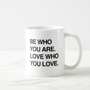 WEES WIE JE BENT. HOU VAN WIE JE LIEFHEBT. KOFFIEMOK