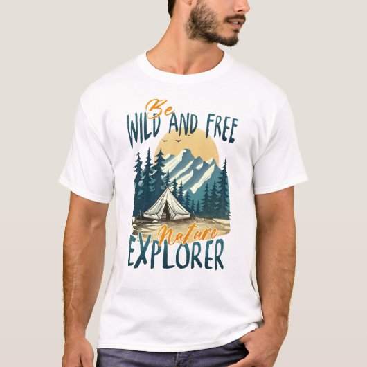 Wees wild en vrij - Natuur Adventure T-shirt (Voorkant)