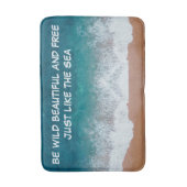 Wees wild, mooi en vrij. Net als het zee. Badmat (Voorkant Verticaal)