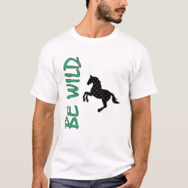 Wees Wild – Sterk Decorontwerp Paard Inspirerend T-shirt