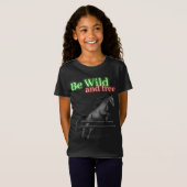Wees Wilde en Gratis Paardenpompen T-shirt (Voorkant volledig)