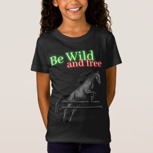Wees Wilde en Gratis Paardenpompen T-shirt (Voorkant)