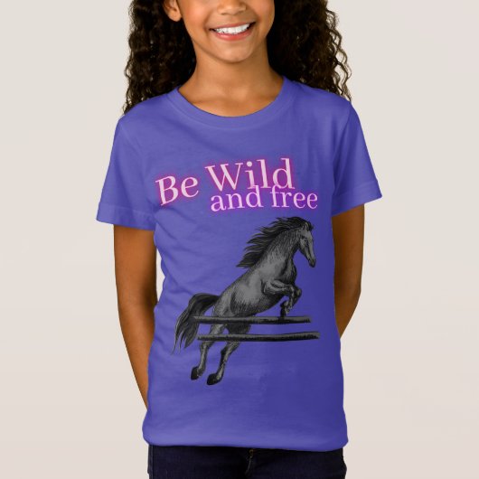 Wees Wilde en Gratis Paardenpompen T-shirt (Voorkant)