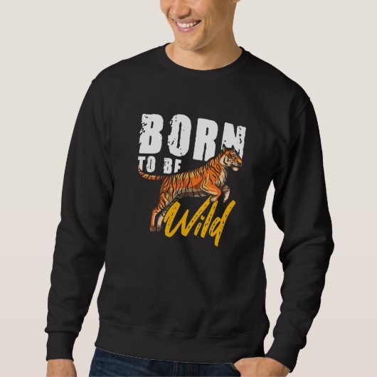 Wees Wilde Tiger Big Cat Predator Wildlife Wildern Trui (Voorkant)