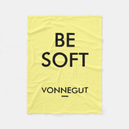 "Wees zacht" Kurt Vonnegut Quote Fleece Blanket Deken