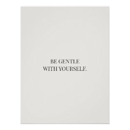 Wees Zacht Voor Jezelf – Kalm Aanmoediging Perfect Poster
