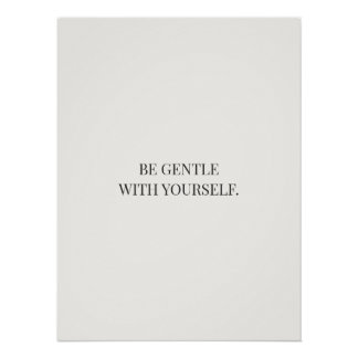 Wees Zacht Voor Jezelf – Kalm Aanmoediging Perfect Poster