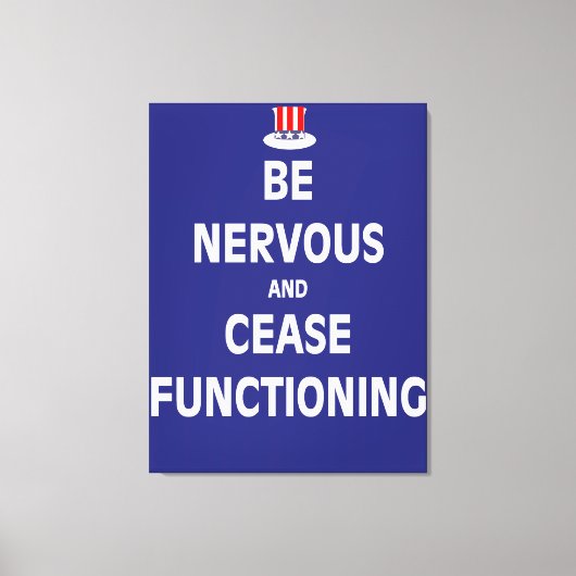 Wees zenuwachtig en staak met functioneren canvas afdruk (Voorkant)