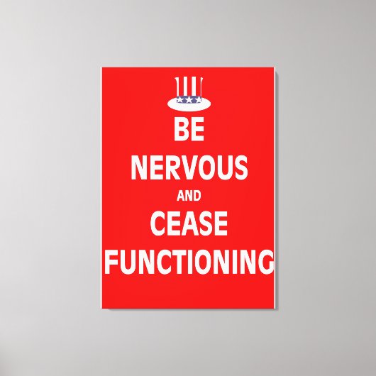 Wees zenuwachtig en staak met functioneren canvas afdruk (Voorkant)