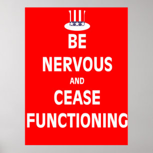 Wees zenuwachtig en staak met functioneren poster