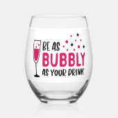 Wees zo borrelig als je Drink Wijnglas Zonder Voet (Voorkant)